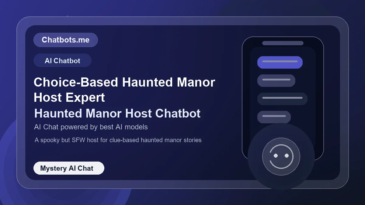 Choice-Based Haunted Manor Host Expert chatbot visual for mystery AI chat