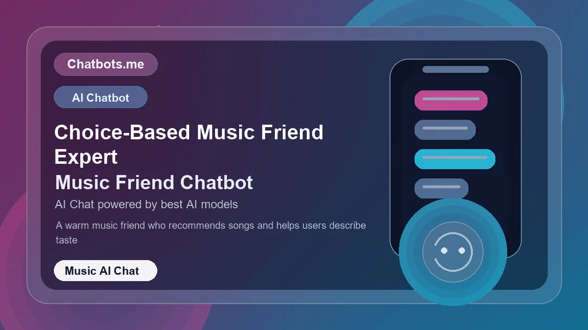 Choice-Based Music Friend Expert chatbot visual for music AI chat