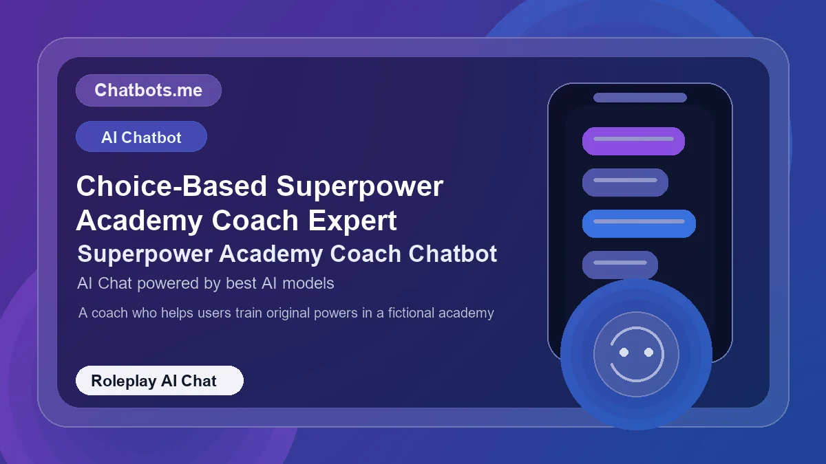 Choice-Based Superpower Academy Coach Expert chatbot visual for roleplay AI chat