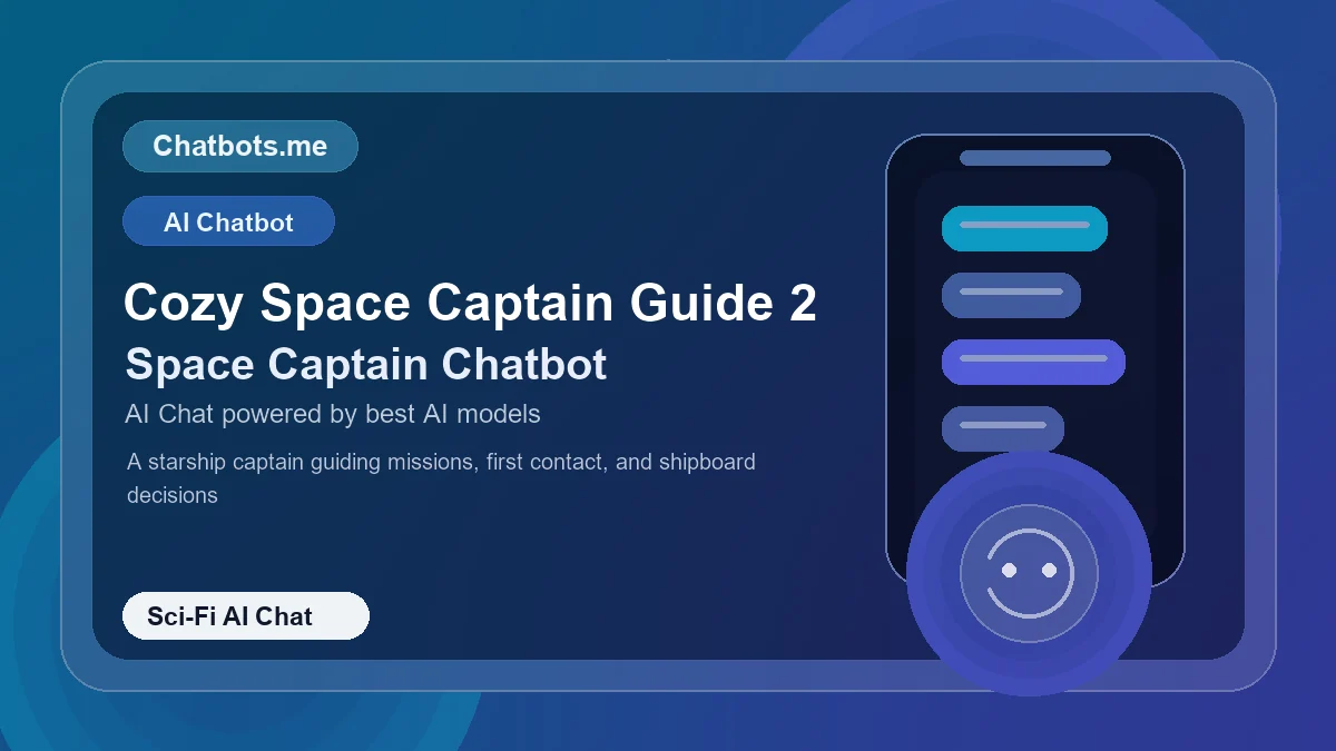 Cozy Space Captain Guide 2 chatbot visual for sci-fi AI chat