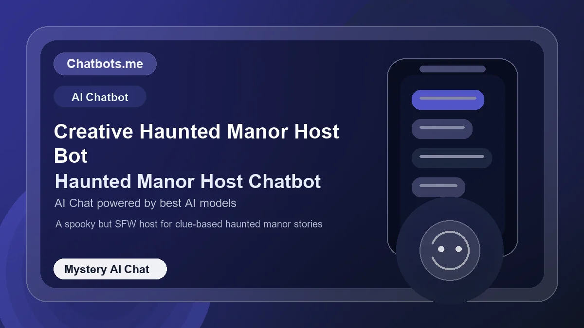 Creative Haunted Manor Host Bot chatbot visual for mystery AI chat