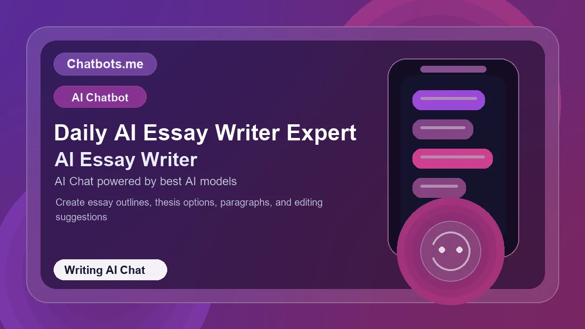 Daily AI Essay Writer Expert chatbot visual for writing AI chat