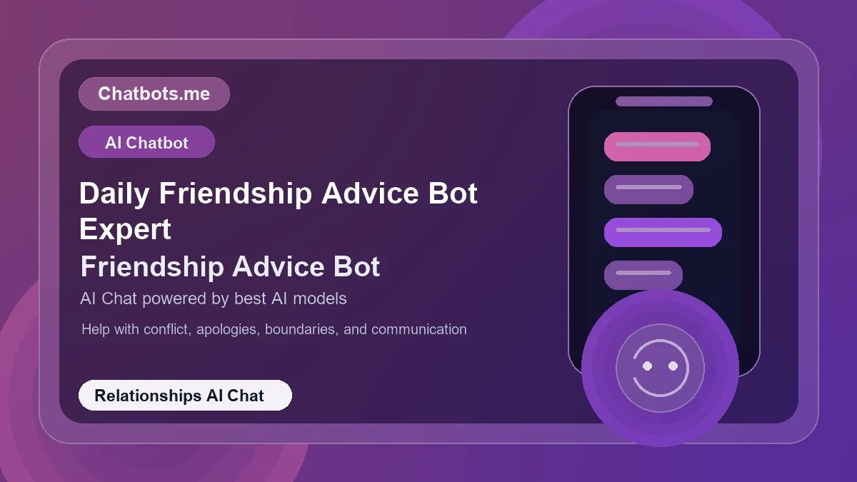Daily Friendship Advice Bot Expert chatbot visual for relationships AI chat
