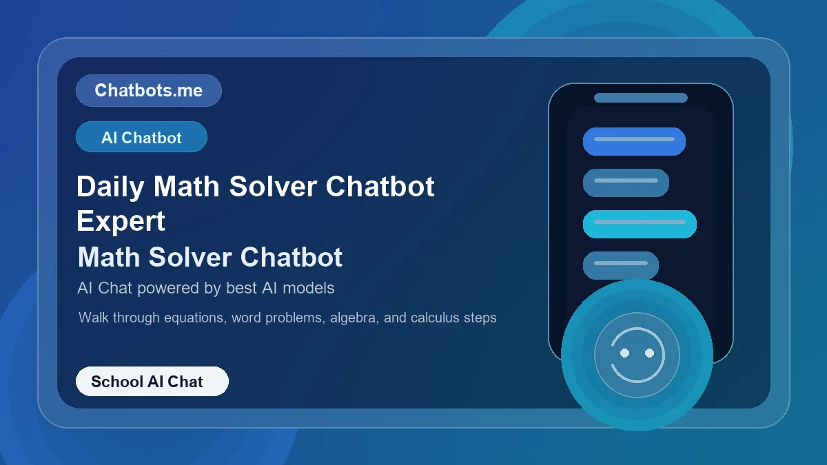 Daily Math Solver Chatbot Expert chatbot visual for school AI chat