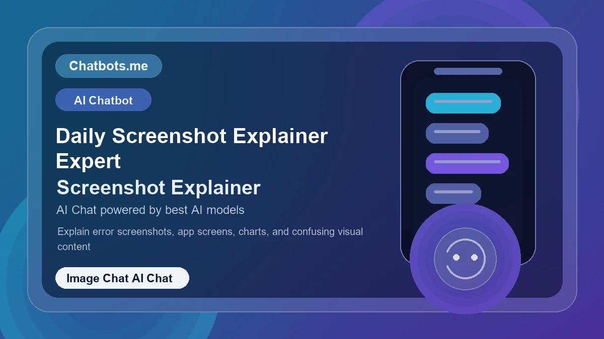 Daily Screenshot Explainer Expert chatbot visual for image chat AI chat