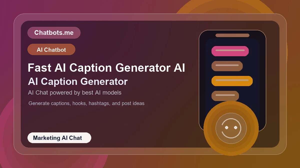 Fast AI Caption Generator AI chatbot visual for marketing AI chat