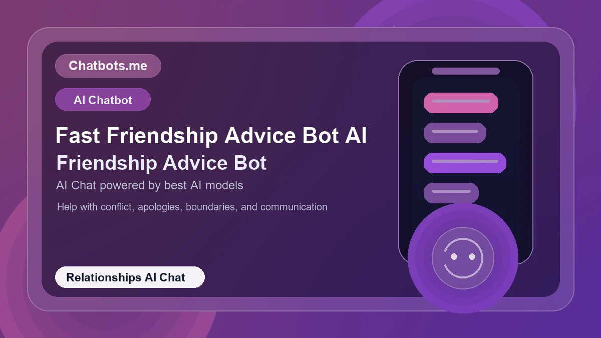 Fast Friendship Advice Bot AI chatbot visual for relationships AI chat