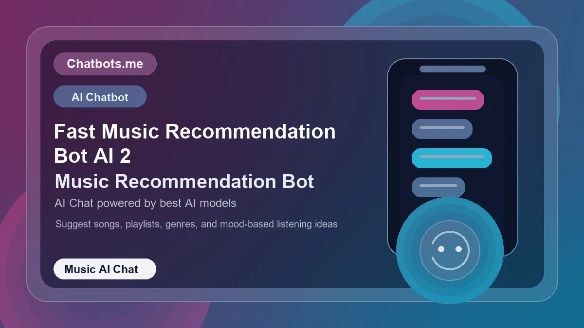 Fast Music Recommendation Bot AI 2 chatbot visual for music AI chat