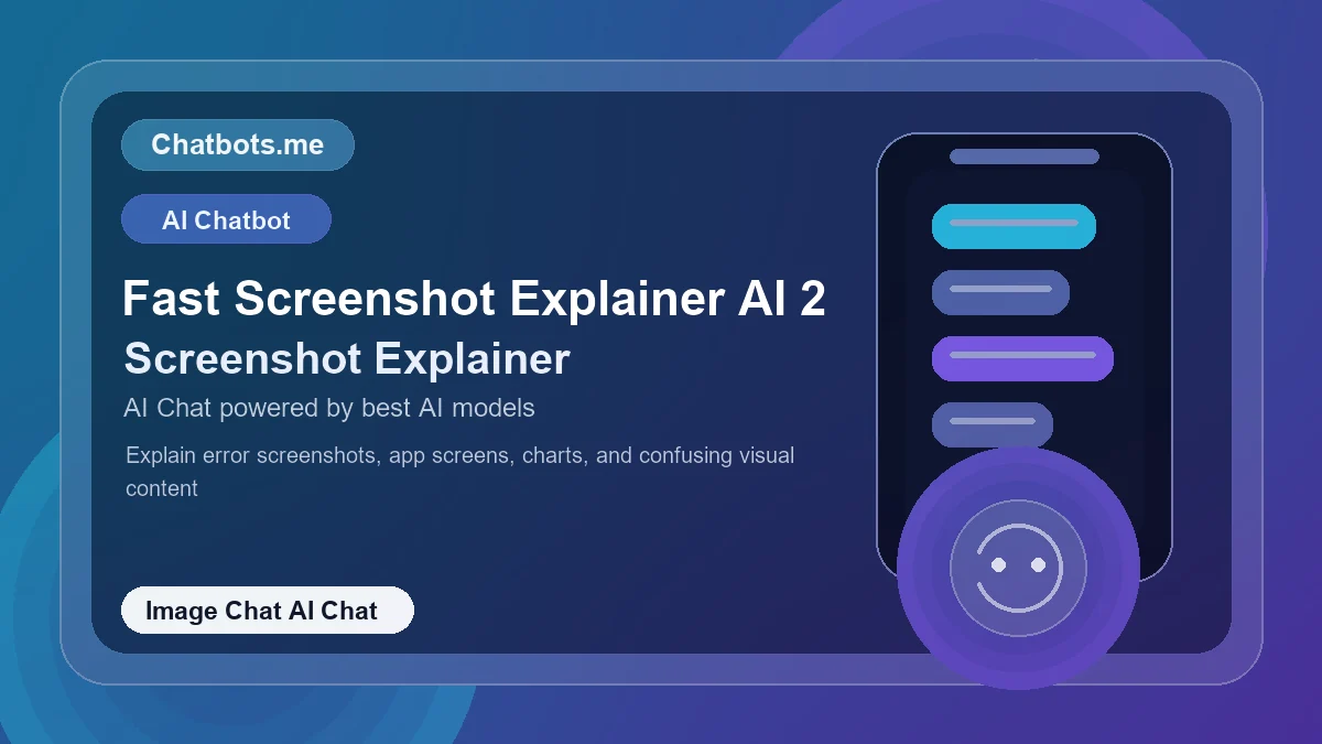 Fast Screenshot Explainer AI 2 chatbot visual for image chat AI chat