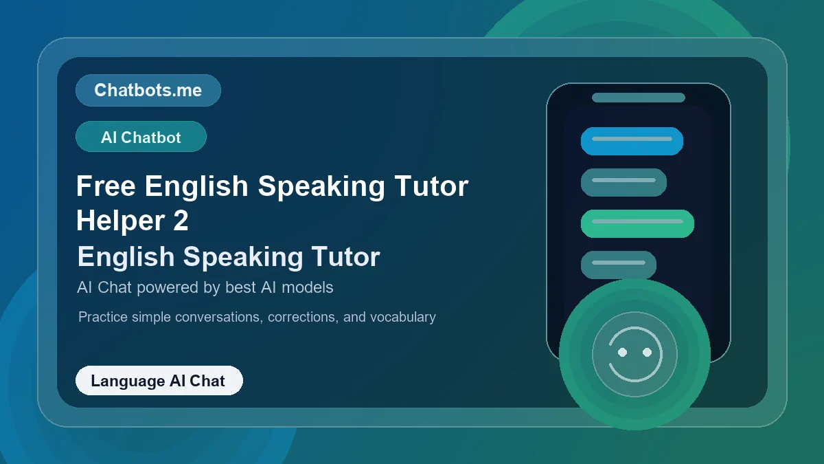 Free English Speaking Tutor Helper 2 chatbot visual for language AI chat