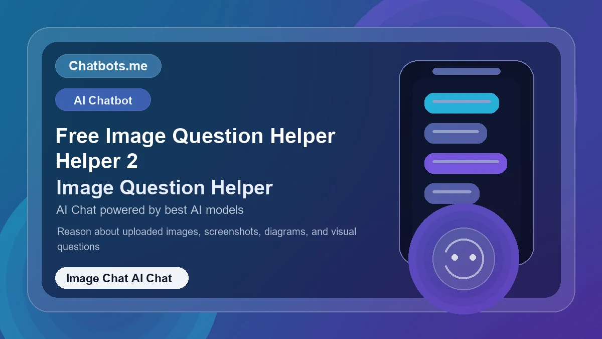 Free Image Question Helper Helper 2 chatbot visual for image chat AI chat