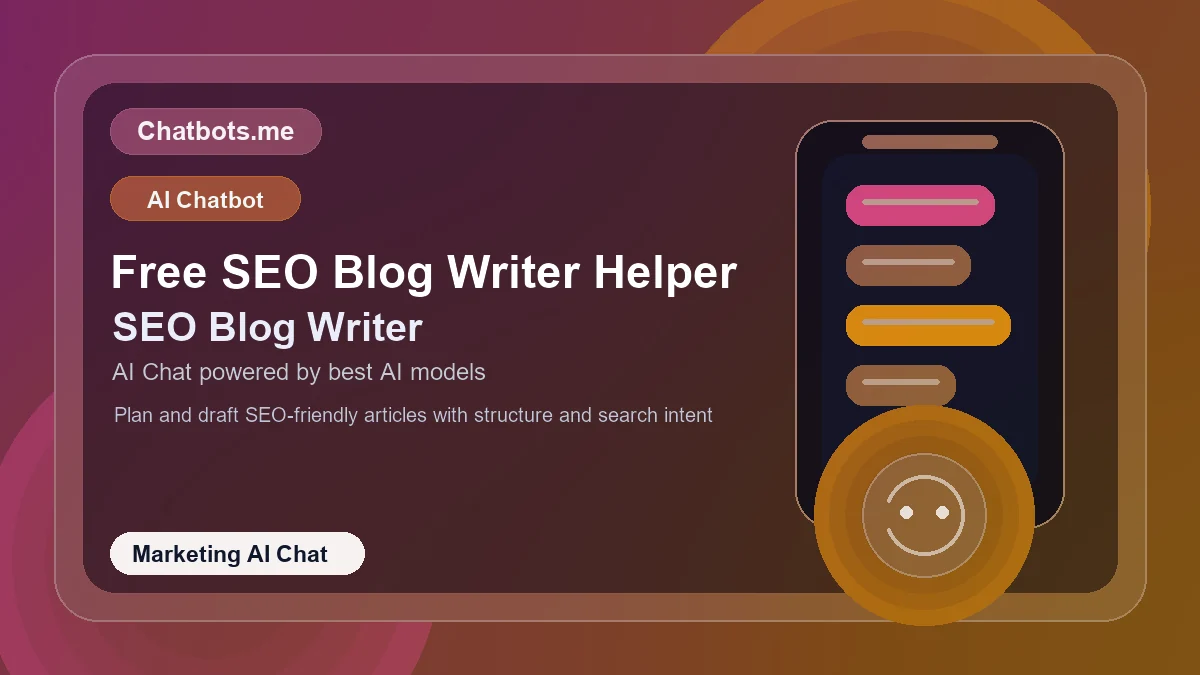 Free SEO Blog Writer Helper chatbot visual for marketing AI chat
