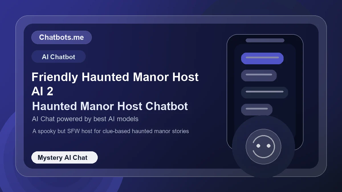 Friendly Haunted Manor Host AI 2 chatbot visual for mystery AI chat