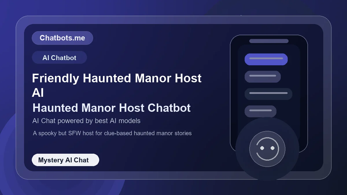 Friendly Haunted Manor Host AI chatbot visual for mystery AI chat
