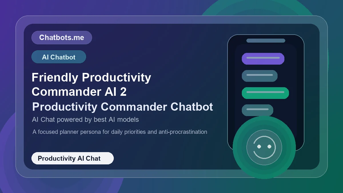 Friendly Productivity Commander AI 2 chatbot visual for productivity AI chat