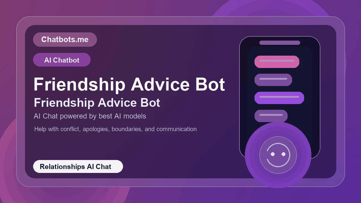 Friendship Advice Bot chatbot visual for relationships AI chat