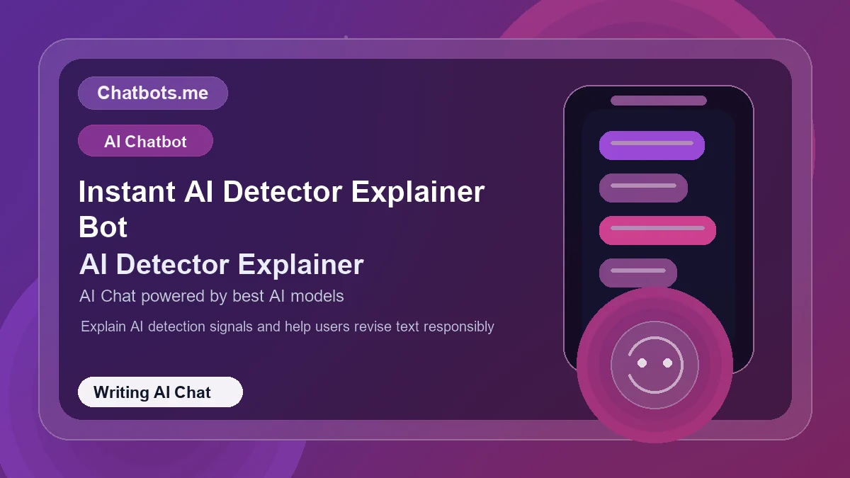 Instant AI Detector Explainer Bot chatbot visual for writing AI chat