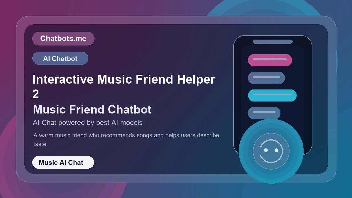 Interactive Music Friend Helper 2 chatbot visual for music AI chat