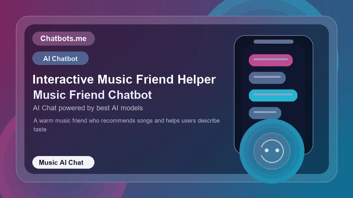 Interactive Music Friend Helper chatbot visual for music AI chat