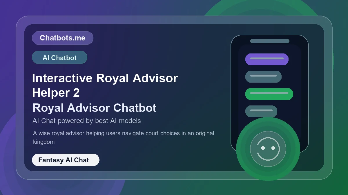 Interactive Royal Advisor Helper 2 chatbot visual for fantasy AI chat