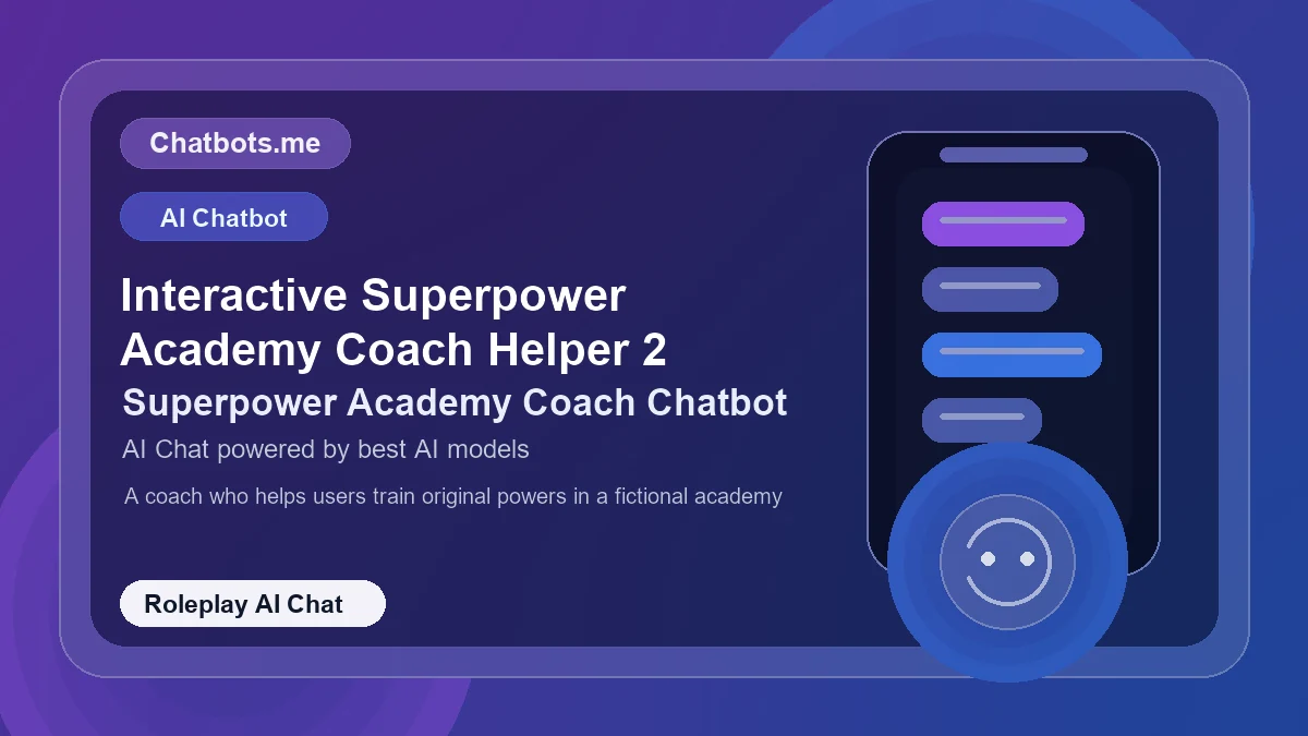 Interactive Superpower Academy Coach Helper 2 chatbot visual for roleplay AI chat