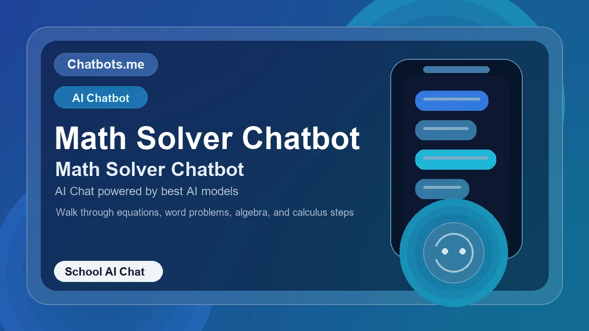 Math Solver Chatbot chatbot visual for school AI chat
