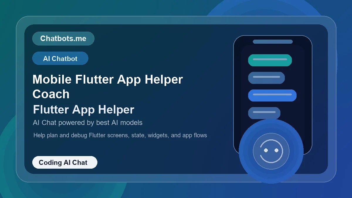 Mobile Flutter App Helper Coach chatbot visual for coding AI chat