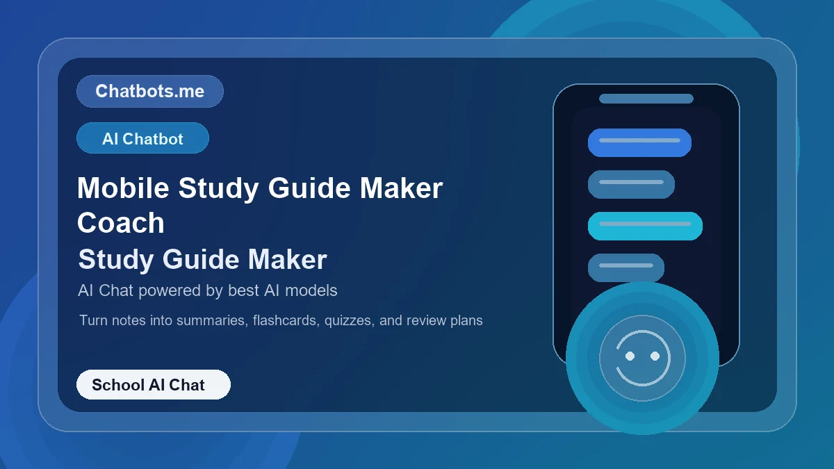 Mobile Study Guide Maker Coach chatbot visual for school AI chat