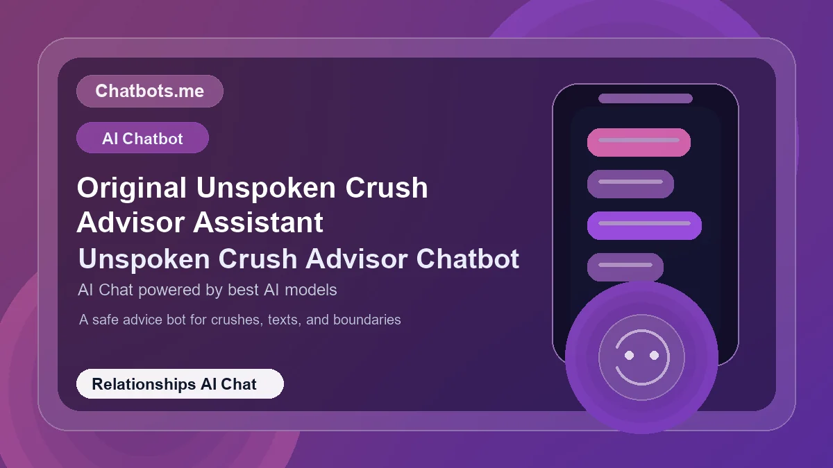 Original Unspoken Crush Advisor Assistant chatbot visual for relationships AI chat