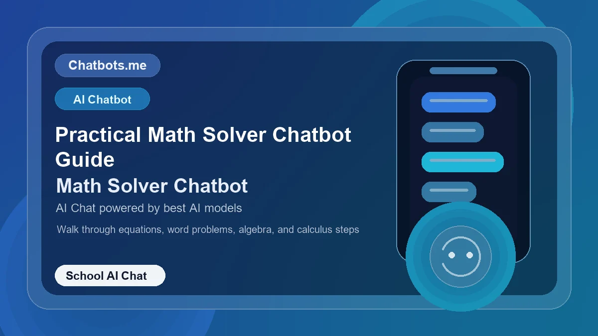 Practical Math Solver Chatbot Guide chatbot visual for school AI chat