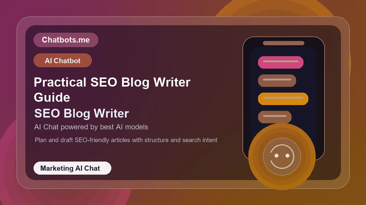 Practical SEO Blog Writer Guide chatbot visual for marketing AI chat