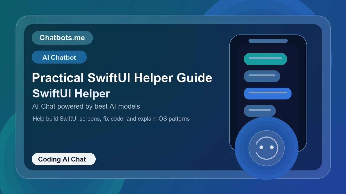 Practical SwiftUI Helper Guide chatbot visual for coding AI chat
