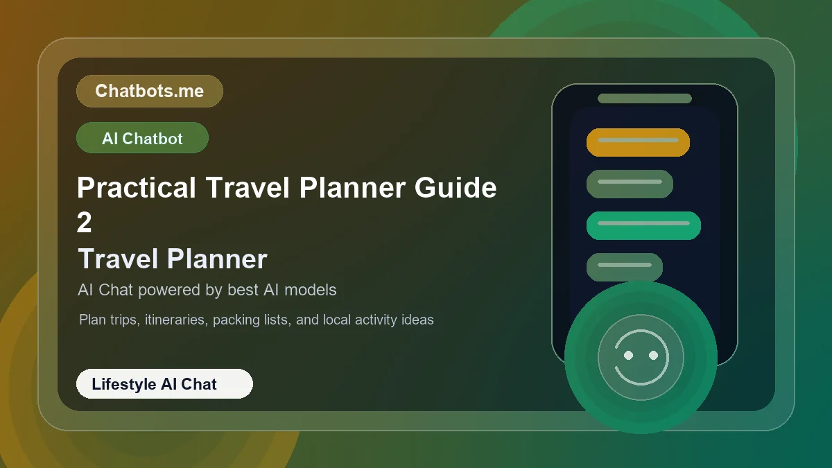 Practical Travel Planner Guide 2 chatbot visual for lifestyle AI chat