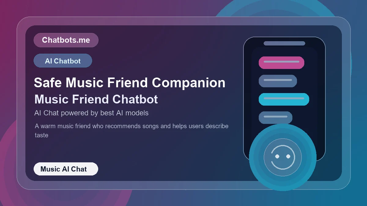 Safe Music Friend Companion chatbot visual for music AI chat