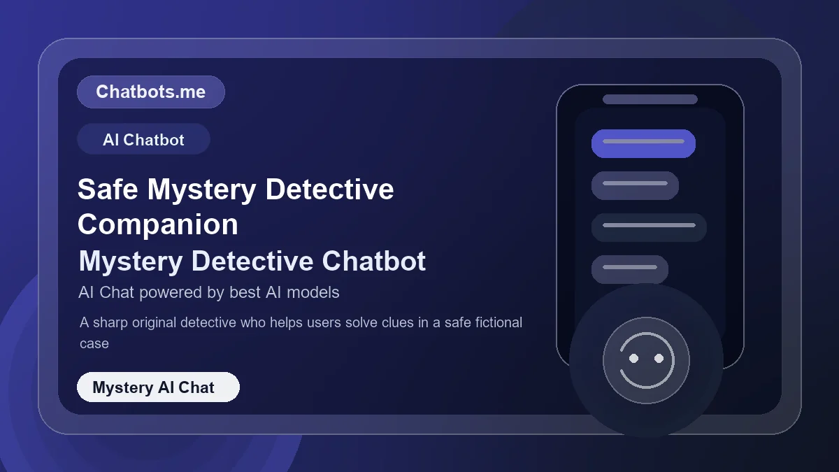 Safe Mystery Detective Companion chatbot visual for mystery AI chat