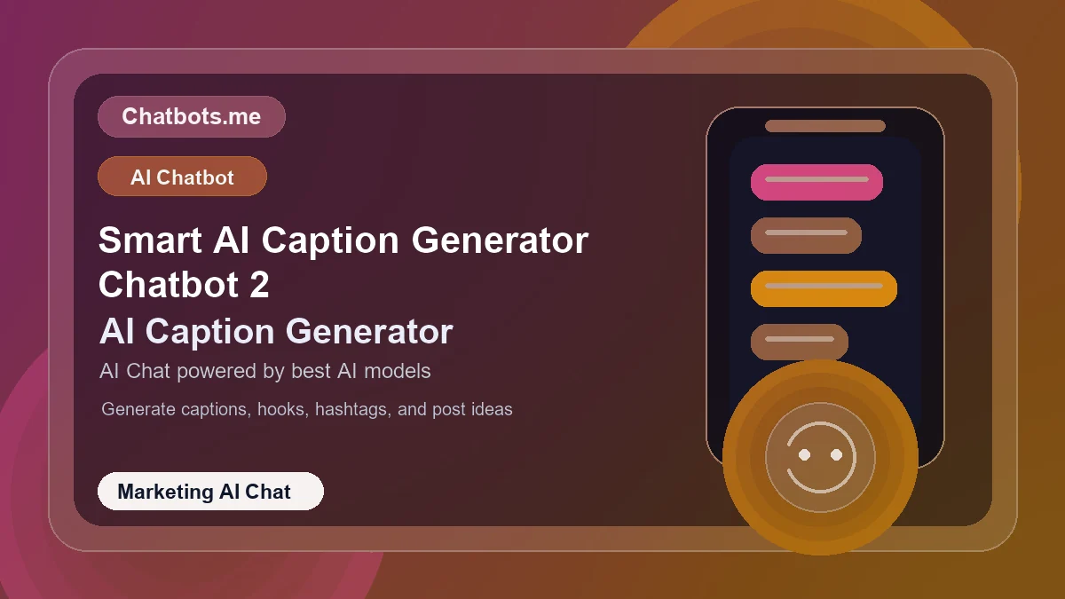Smart AI Caption Generator Chatbot 2 chatbot visual for marketing AI chat