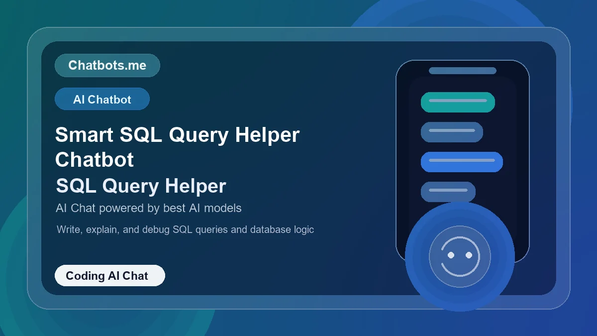 Smart SQL Query Helper Chatbot chatbot visual for coding AI chat