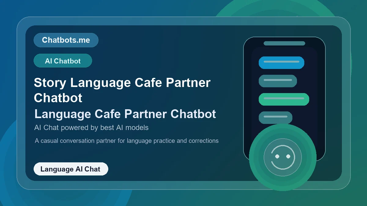 Story Language Cafe Partner Chatbot chatbot visual for language AI chat