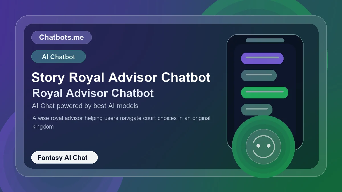 Story Royal Advisor Chatbot chatbot visual for fantasy AI chat