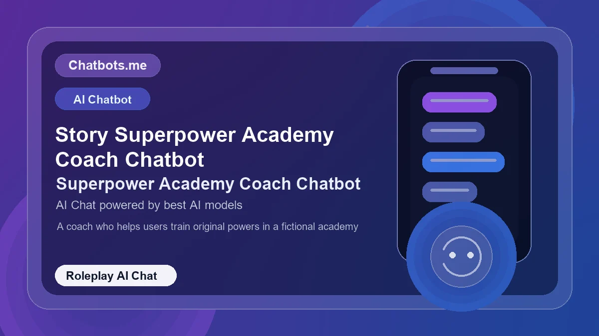 Story Superpower Academy Coach Chatbot chatbot visual for roleplay AI chat