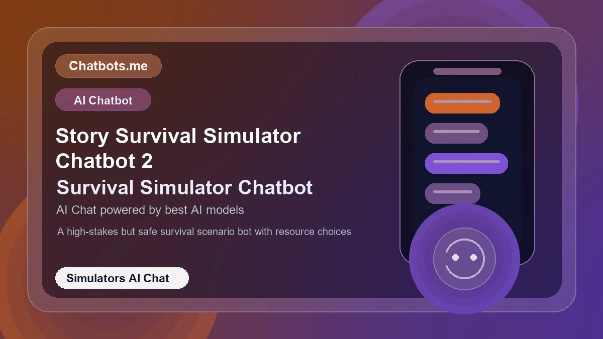 Story Survival Simulator Chatbot 2 chatbot visual for simulators AI chat