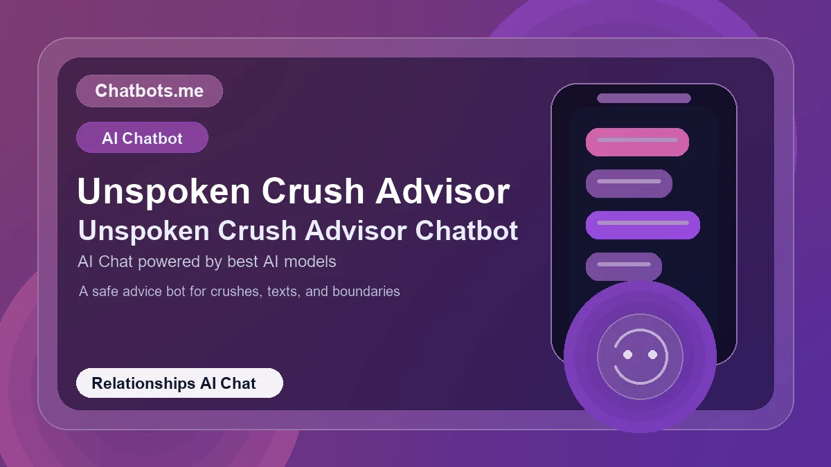 Unspoken Crush Advisor chatbot visual for relationships AI chat